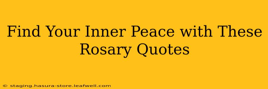 Find Your Inner Peace with These Rosary Quotes