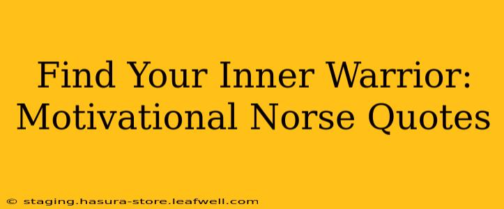 Find Your Inner Warrior: Motivational Norse Quotes