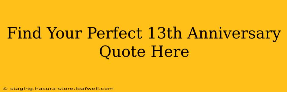Find Your Perfect 13th Anniversary Quote Here