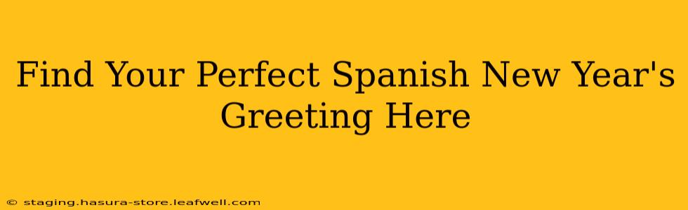 Find Your Perfect Spanish New Year's Greeting Here