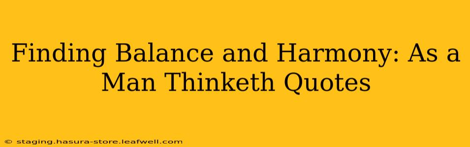 Finding Balance and Harmony: As a Man Thinketh Quotes