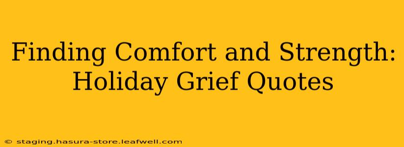 Finding Comfort and Strength: Holiday Grief Quotes