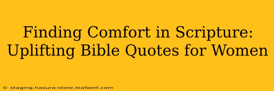 Finding Comfort in Scripture: Uplifting Bible Quotes for Women