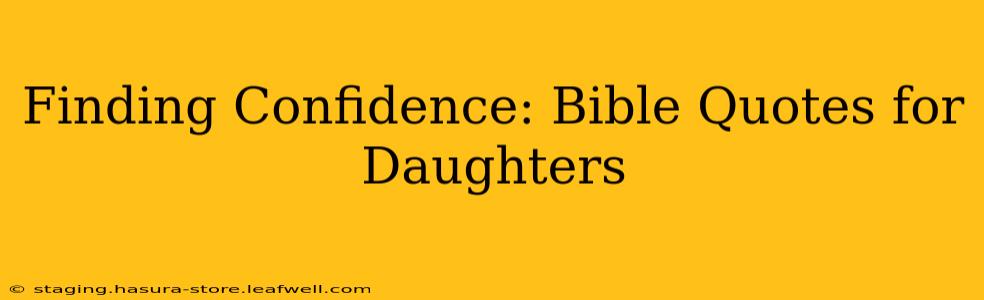 Finding Confidence: Bible Quotes for Daughters