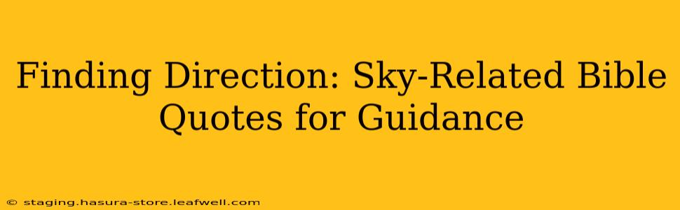 Finding Direction: Sky-Related Bible Quotes for Guidance