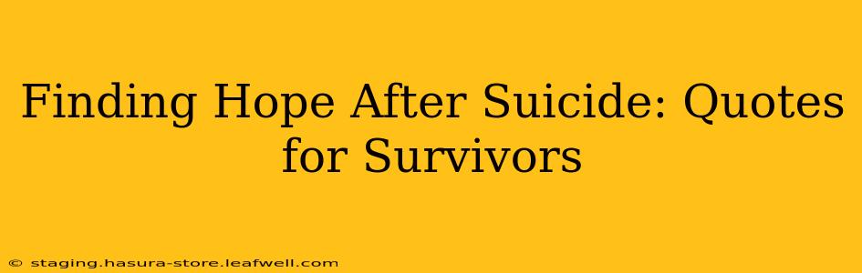 Finding Hope After Suicide: Quotes for Survivors