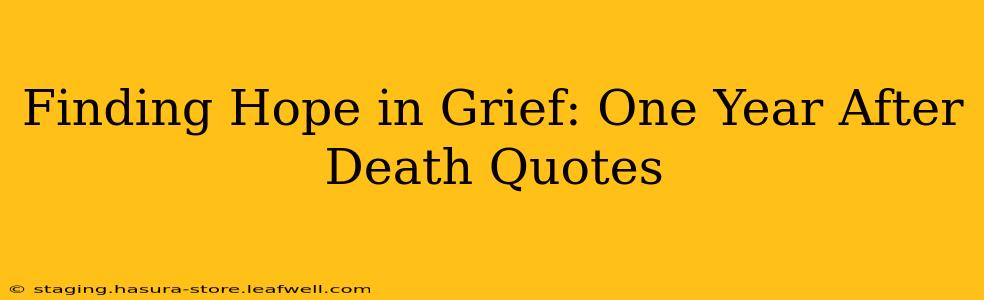 Finding Hope in Grief: One Year After Death Quotes