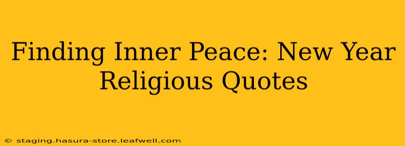 Finding Inner Peace: New Year Religious Quotes