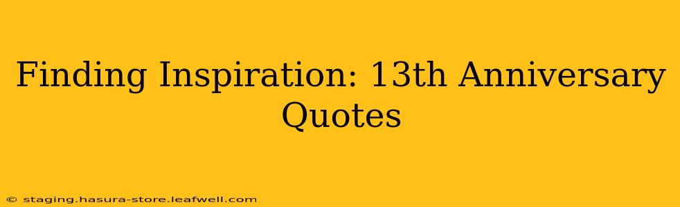 Finding Inspiration: 13th Anniversary Quotes