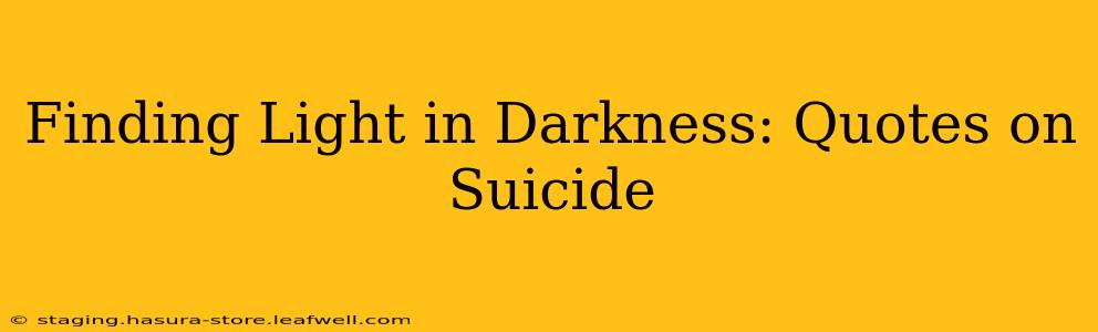 Finding Light in Darkness: Quotes on Suicide