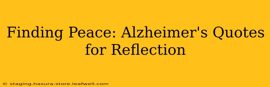 Finding Peace: Alzheimer's Quotes for Reflection