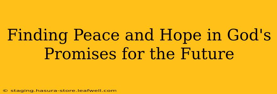 Finding Peace and Hope in God's Promises for the Future