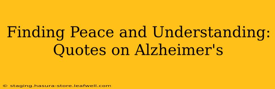Finding Peace and Understanding: Quotes on Alzheimer's