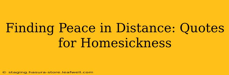Finding Peace in Distance: Quotes for Homesickness