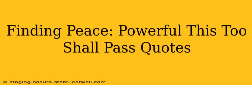 Finding Peace: Powerful This Too Shall Pass Quotes