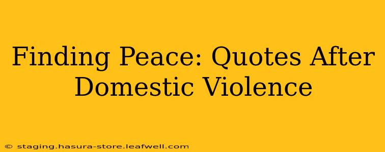 Finding Peace: Quotes After Domestic Violence