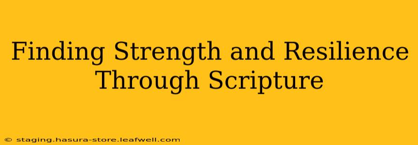 Finding Strength and Resilience Through Scripture