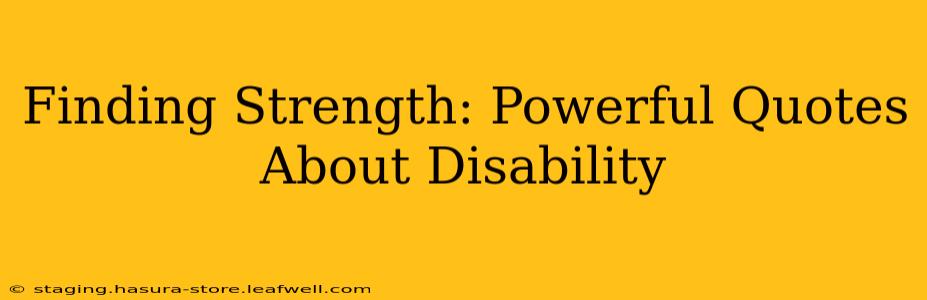 Finding Strength: Powerful Quotes About Disability