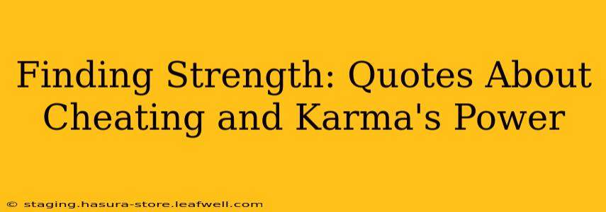 Finding Strength: Quotes About Cheating and Karma's Power