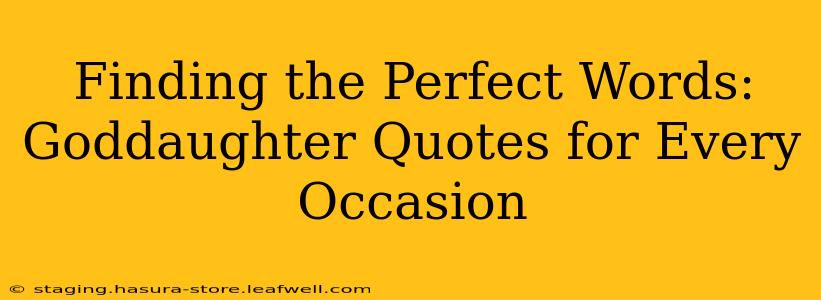 Finding the Perfect Words: Goddaughter Quotes for Every Occasion