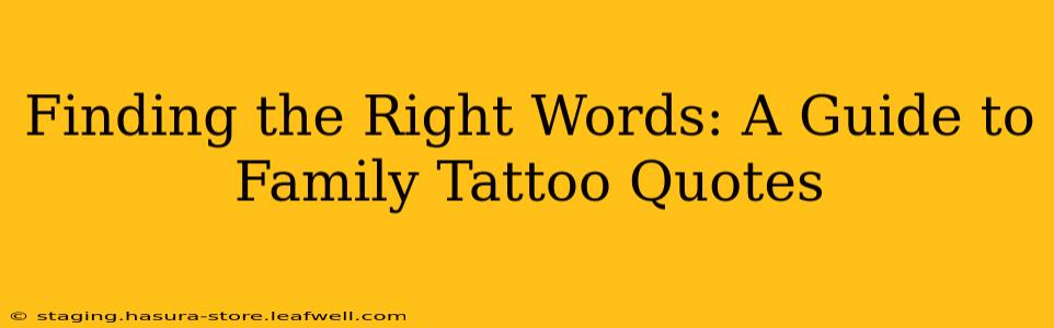Finding the Right Words: A Guide to Family Tattoo Quotes