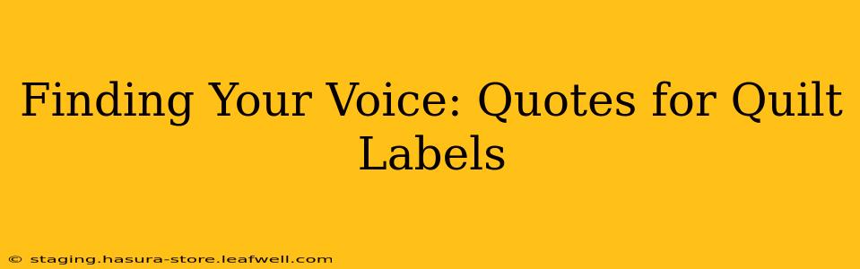 Finding Your Voice: Quotes for Quilt Labels