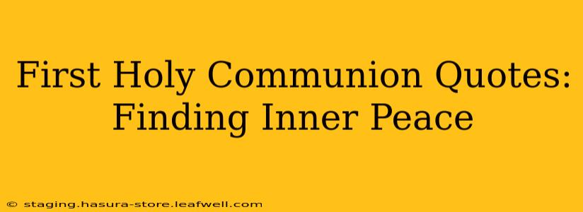 First Holy Communion Quotes: Finding Inner Peace