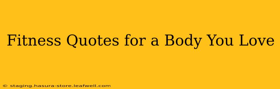 Fitness Quotes for a Body You Love