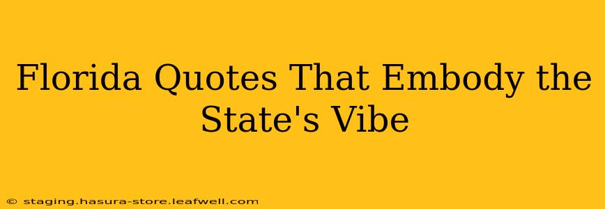 Florida Quotes That Embody the State's Vibe