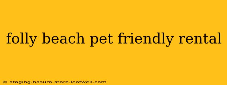 folly beach pet friendly rental