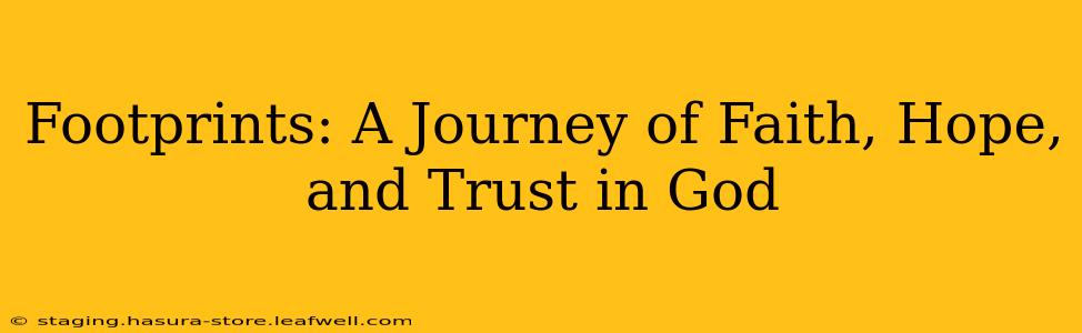 Footprints: A Journey of Faith, Hope, and Trust in God
