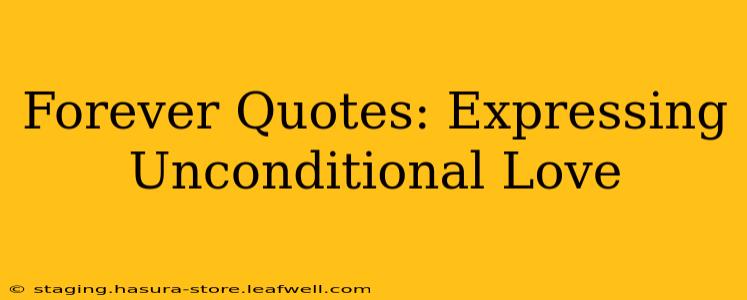 Forever Quotes: Expressing Unconditional Love