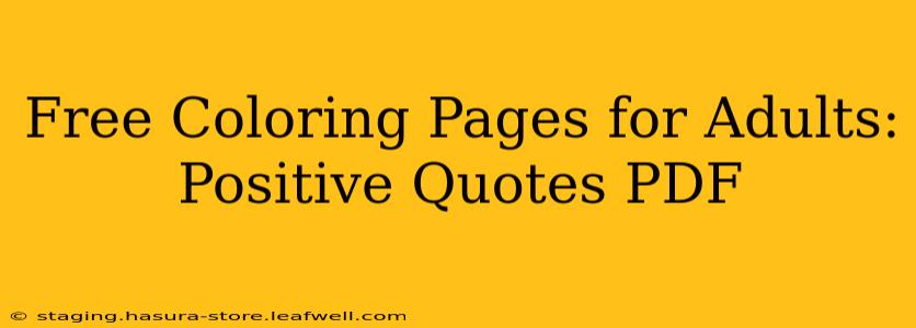 Free Coloring Pages for Adults: Positive Quotes PDF