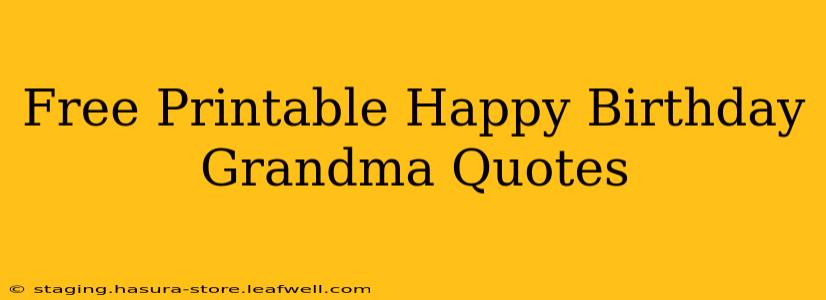 Free Printable Happy Birthday Grandma Quotes