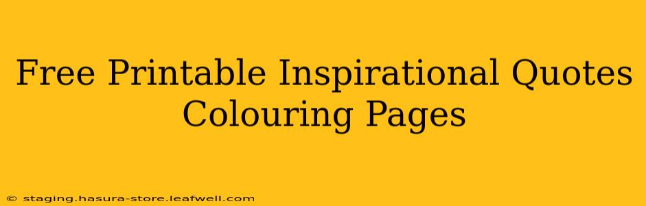 Free Printable Inspirational Quotes Colouring Pages