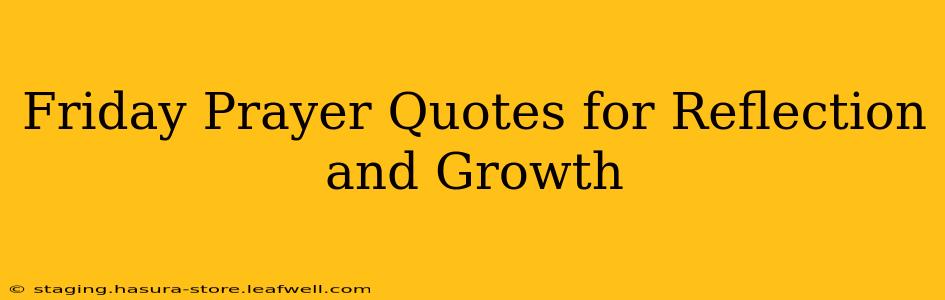 Friday Prayer Quotes for Reflection and Growth