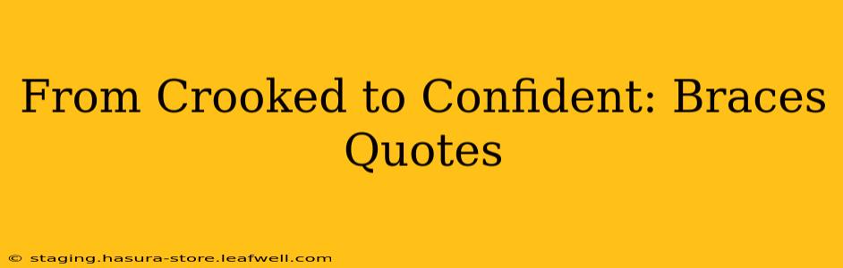 From Crooked to Confident: Braces Quotes