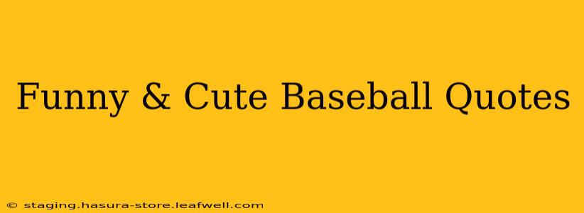 Funny & Cute Baseball Quotes