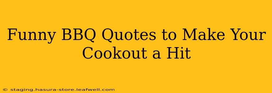 Funny BBQ Quotes to Make Your Cookout a Hit
