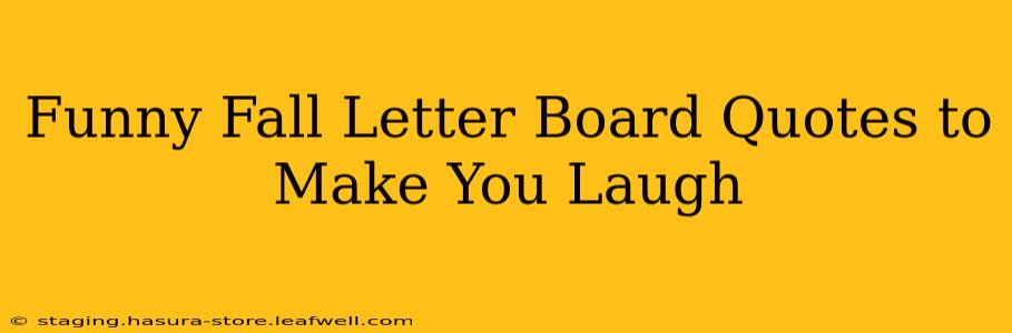 Funny Fall Letter Board Quotes to Make You Laugh