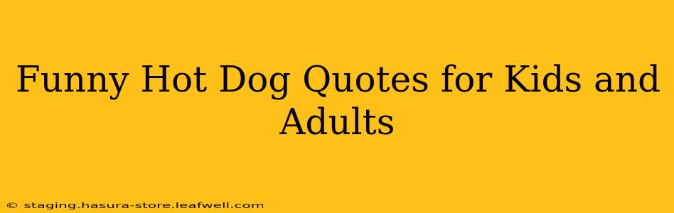 Funny Hot Dog Quotes for Kids and Adults