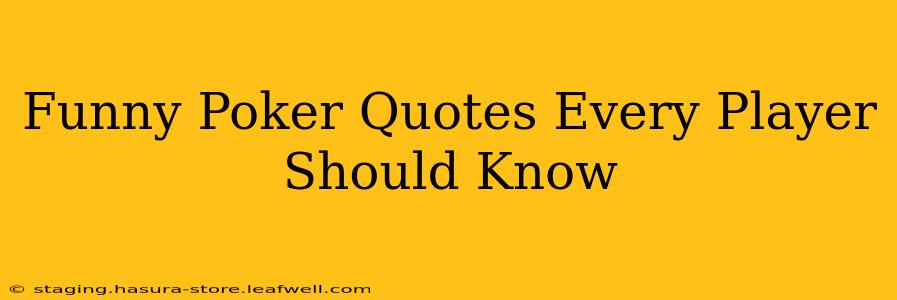 Funny Poker Quotes Every Player Should Know