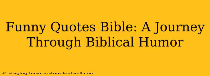 Funny Quotes Bible: A Journey Through Biblical Humor