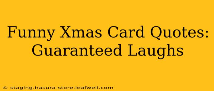 Funny Xmas Card Quotes: Guaranteed Laughs
