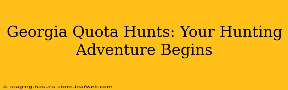 Georgia Quota Hunts: Your Hunting Adventure Begins