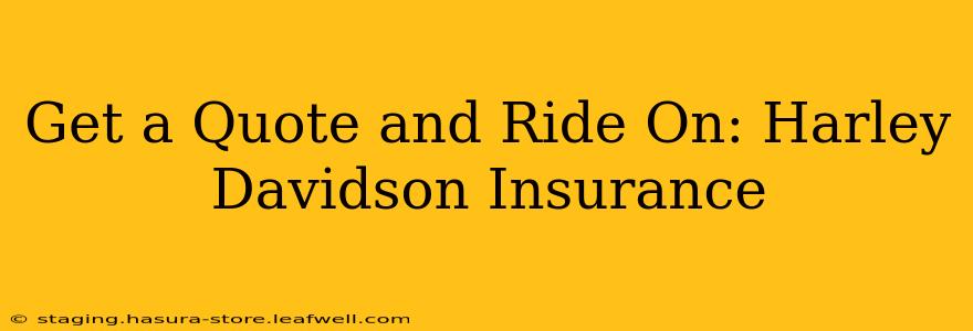 Get a Quote and Ride On: Harley Davidson Insurance