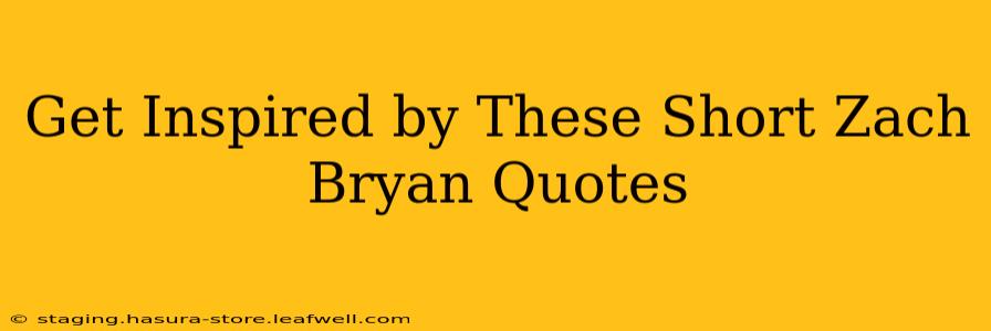 Get Inspired by These Short Zach Bryan Quotes