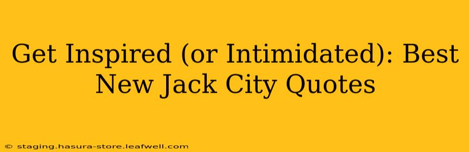 Get Inspired (or Intimidated): Best New Jack City Quotes