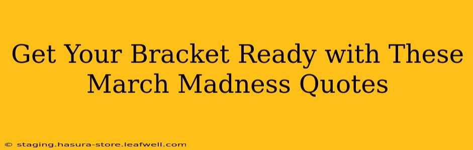Get Your Bracket Ready with These March Madness Quotes