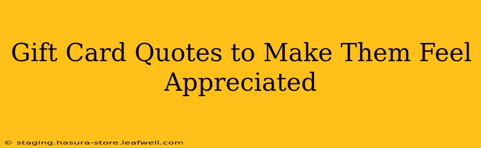 Gift Card Quotes to Make Them Feel Appreciated